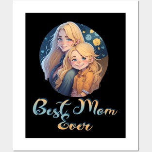 Best Mom ever: A Mother's Heart Posters and Art
